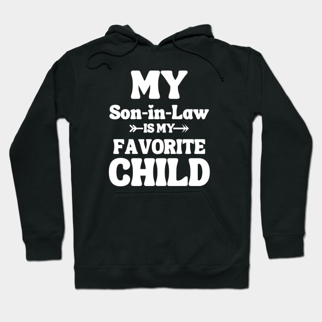 My Son In Law Is My Favorite Child Hoodie by Xtian Dela ✅